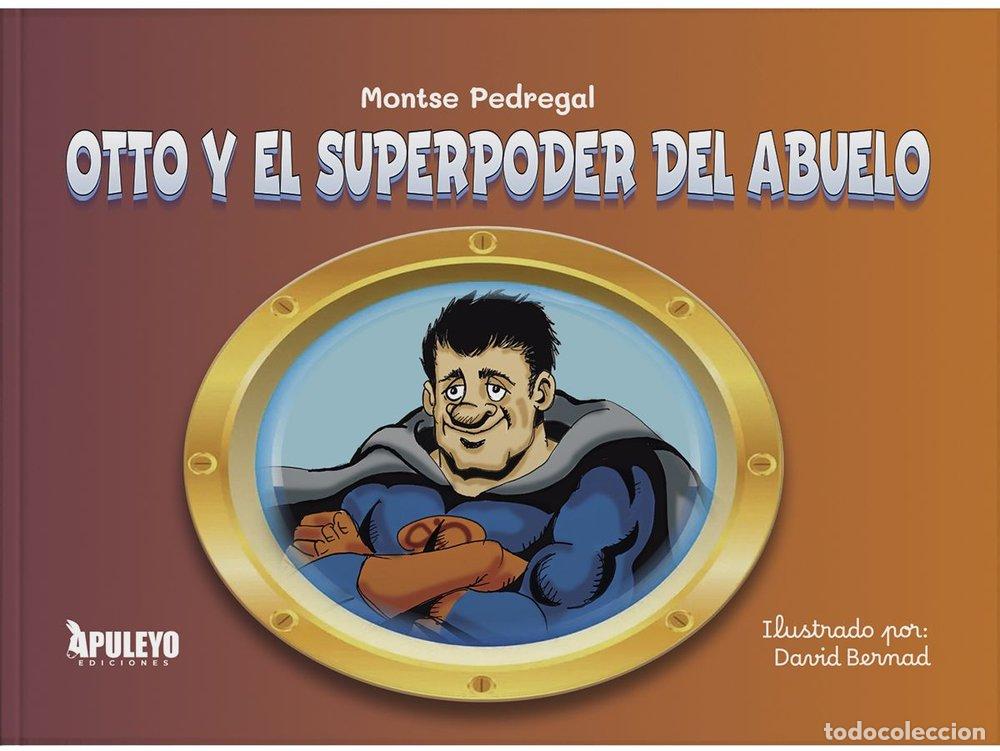 Livros: OTTO Y EL SUPERPODER DEL ABUELO - PEDREGAL, MONTSE