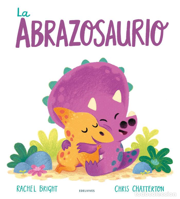 Libros: LA ABRAZOSAURIO - BRIGHT, RACHEL