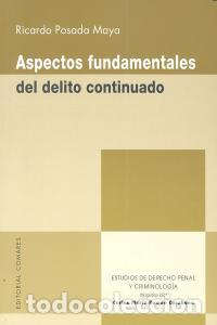 Libros: ASPECTOS FUNDAMENTALES DEL DELITO CONTINUADO - POSADA MAYA, RICARDO