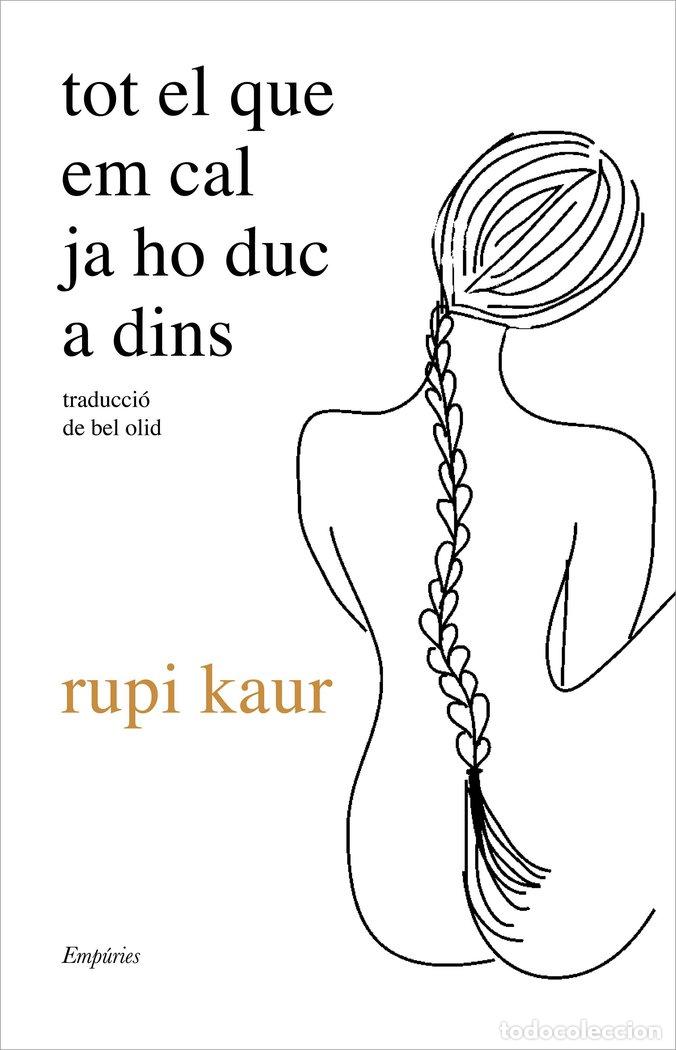 Livros: TOT EL QUE EM CAL JA HO DUC A DINS - KAUR, RUPI