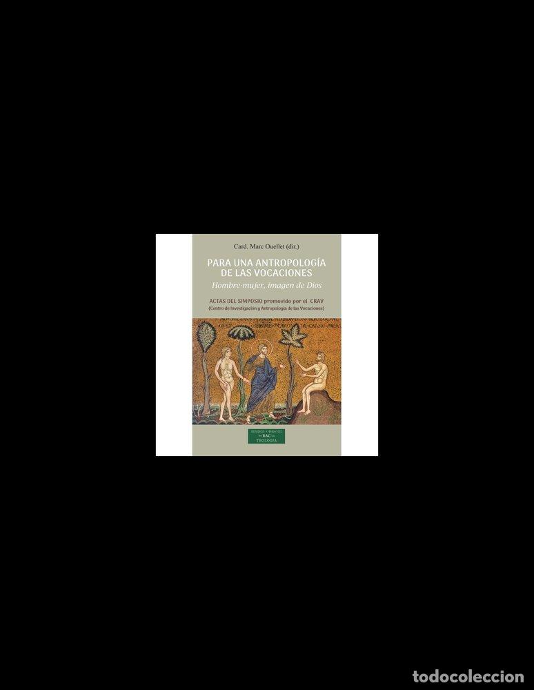 Libri: PARA UNA ANTROPOLOGIA DE LAS VOCACIONES HOMBRE MUJER IMAGEN - MARC OUELLET