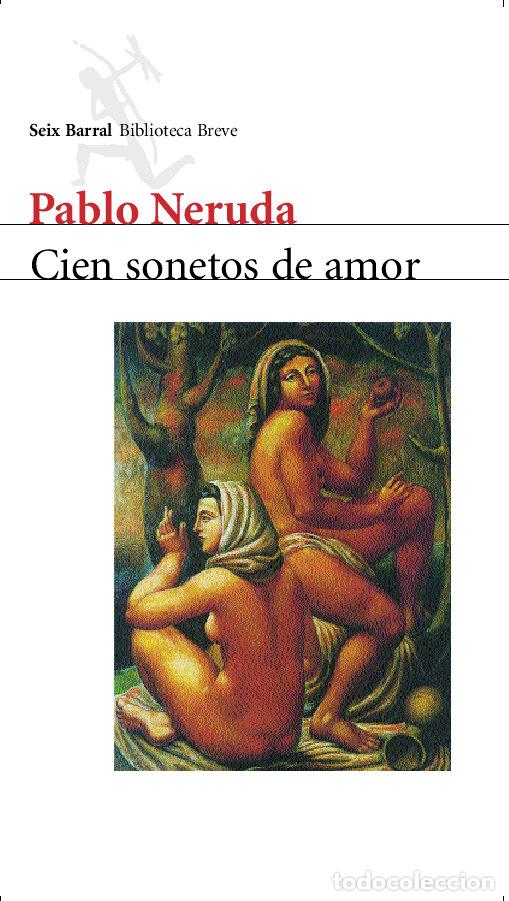 Libros: CIEN SONETOS DE AMOR - PABLO NERUDA