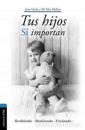 Livres: TUS HIJOS SI IMPORTAN - VARELA ALVAREZ, JUAN