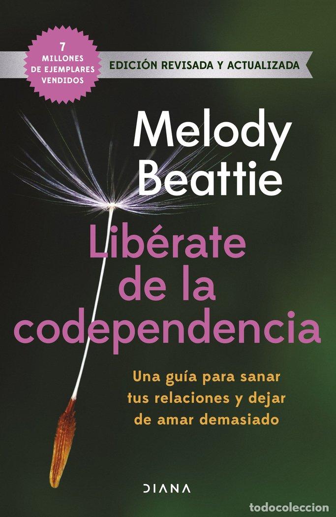 Libros: LIBERATE DE LA CODEPENDENCIA - MELODY BEATTIE