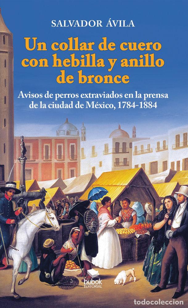 Livros: UN COLLAR DE CUERO CON HEBILLA Y ANILLO DE BRONCE - AVILA, SALVADOR