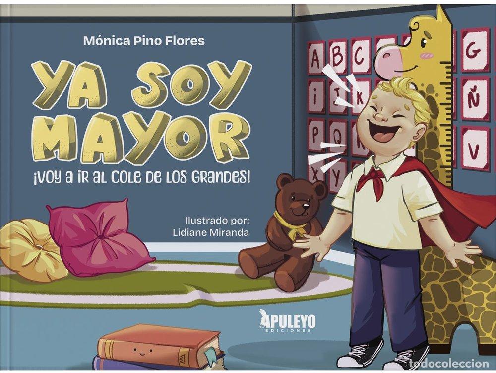 books: YA SOY MAYOR VOY A IR AL COLE DE LOS GRANDES - PINO FLORES, MONICA