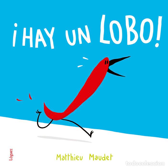 Libros: HAY UN LOBO - MAUDET, MATTHIEU