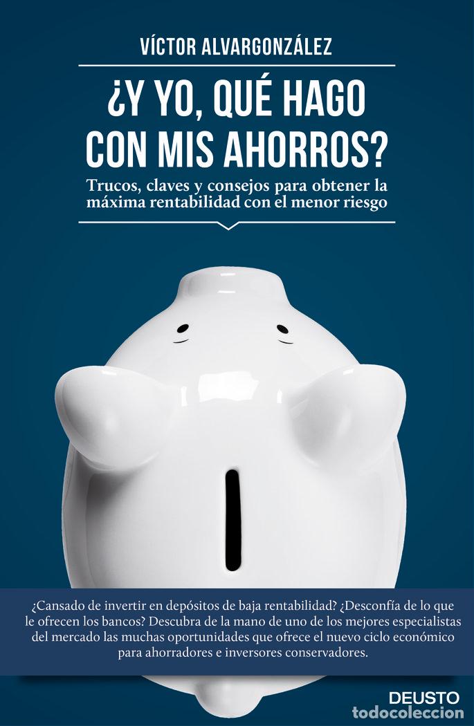 Libros: Y YO QUE HAGO CON MIS AHORROS - ALVARGONZALEZ JORISSEN, VICTOR