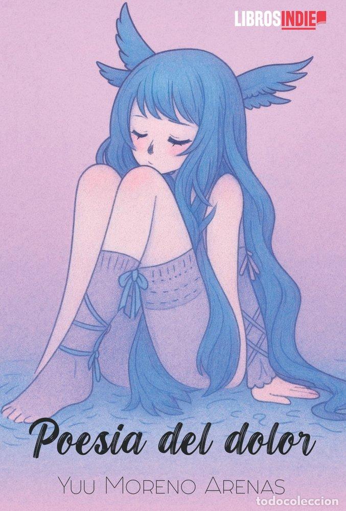 Libros: POESIA DEL DOLOR - MORENO ARENAS, YUU