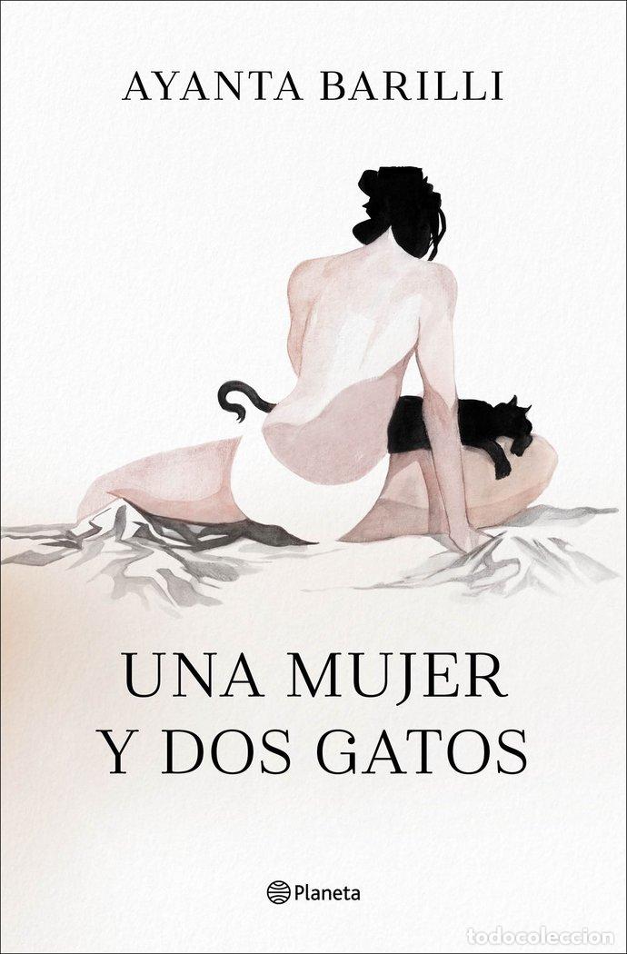 Libros: UNA MUJER Y DOS GATOS - BARILLI, AYANTA
