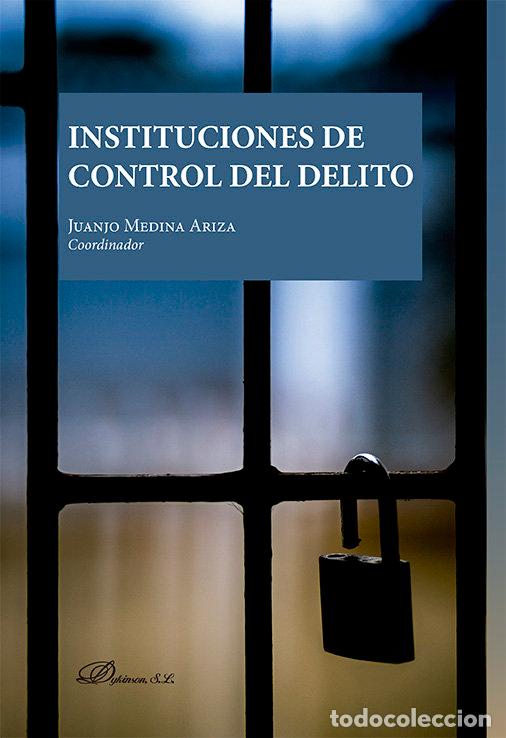 Livres: INSTITUCIONES DE CONTROL DEL DELITO - MEDINA ARIZA, JUANJO