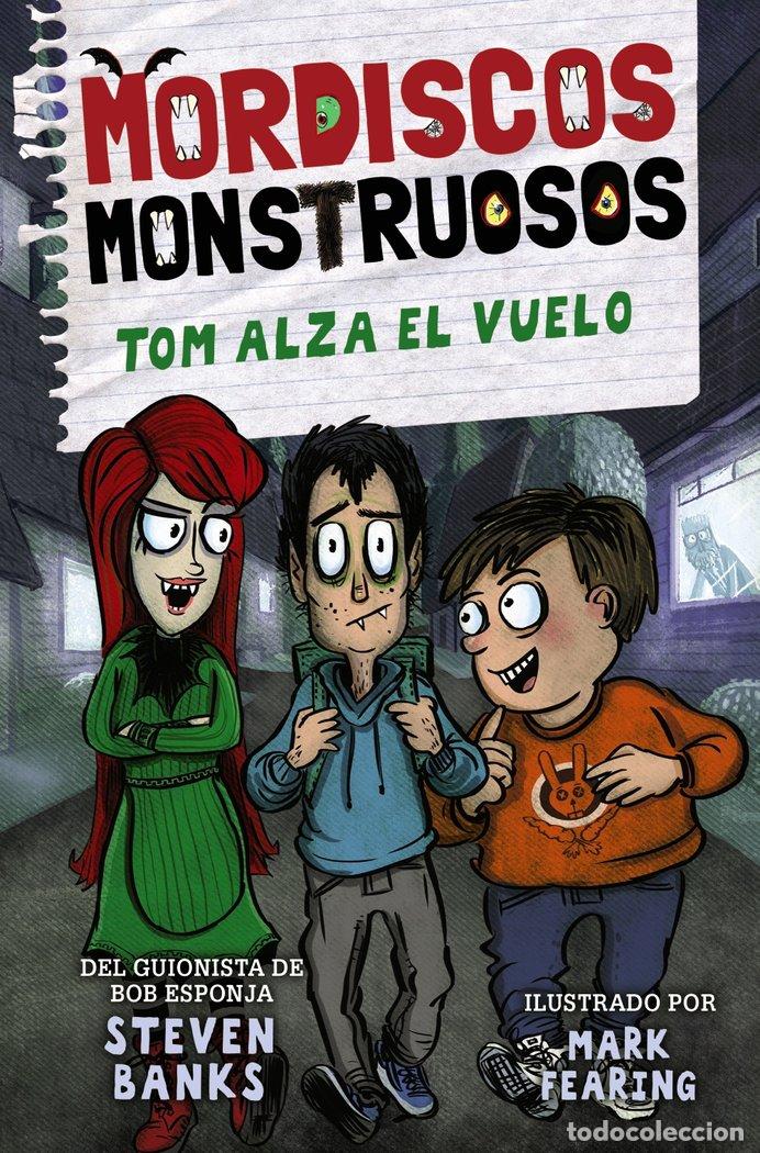 Libros: MORDISCOS MONSTRUOSOS 2 TOM ALZA EL VUELO - BANKS, STEVEN