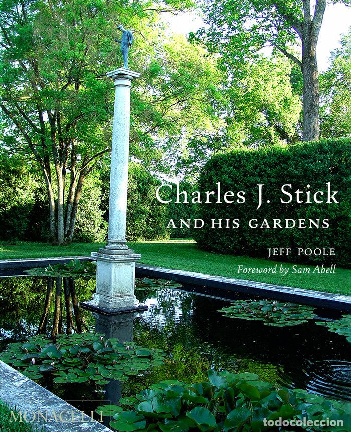 Libros: CHARLES J STICK AND HIS GARDENS - ABELL, SAM