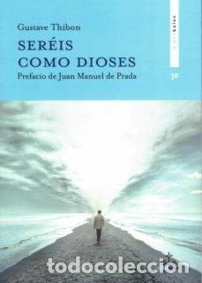 Libros: SEREIS COMO DIOSES - THIBON, GUSTAVE