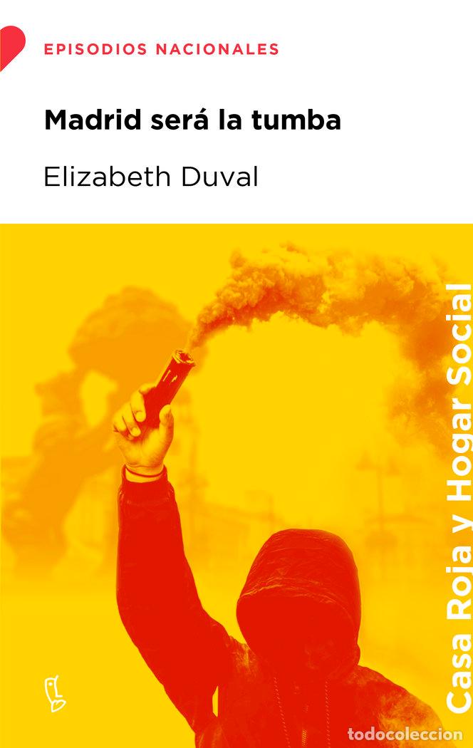 Libros: MADRID SERA LA TUMBA - DUVAL, ELIZABETH