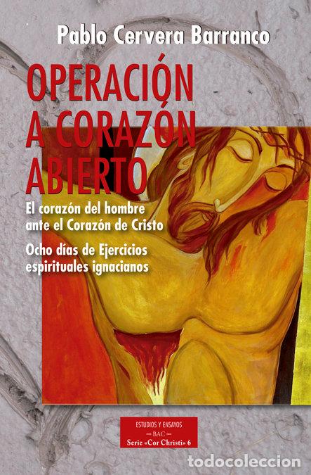 Libros: OPERACION A CORAZON ABIERTO: EL CORAZON DEL HOMBRE ANTE LA C - CERVERA BARRANCO, PABLO