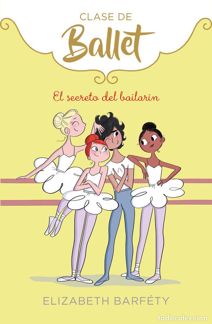 Libros: EL SECRETO DEL BAILARIN CLASE DE BALLET 6 - BARFETY, ELIZABETH
