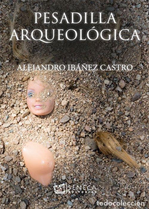 Libros: PESADILLA ARQUEOLOGICA - IBA&Ntilde;EZ CASTRO, ALEJANDRO