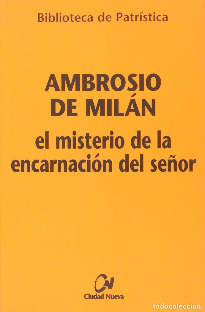 Libros: MISTERIO DE LA ENCARNACION DEL SE&Ntilde;OR,EL - AMBROSIO DE MILAN