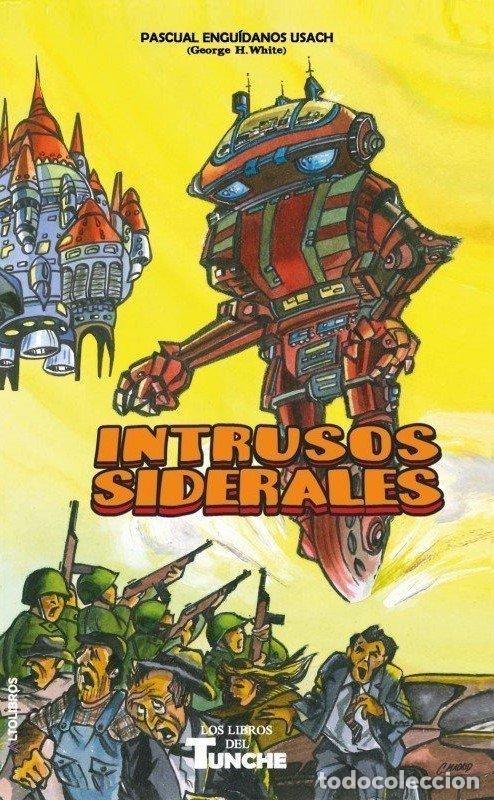 Libri: INTRUSOS SIDERALES - ENGUIDANOS USACH (GEORGE H. WHITE), PASC