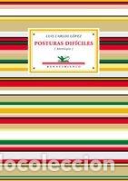 Libros: POSTURAS DIFICILES (ANTOLOGIA P - LOPEZ, LUIS CARLOS.-