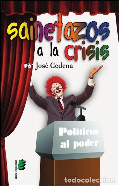 Libros: SAINETAZOS A LA CRISIS - CEDENA SANCHEZ-CABEZUDO, JOSE