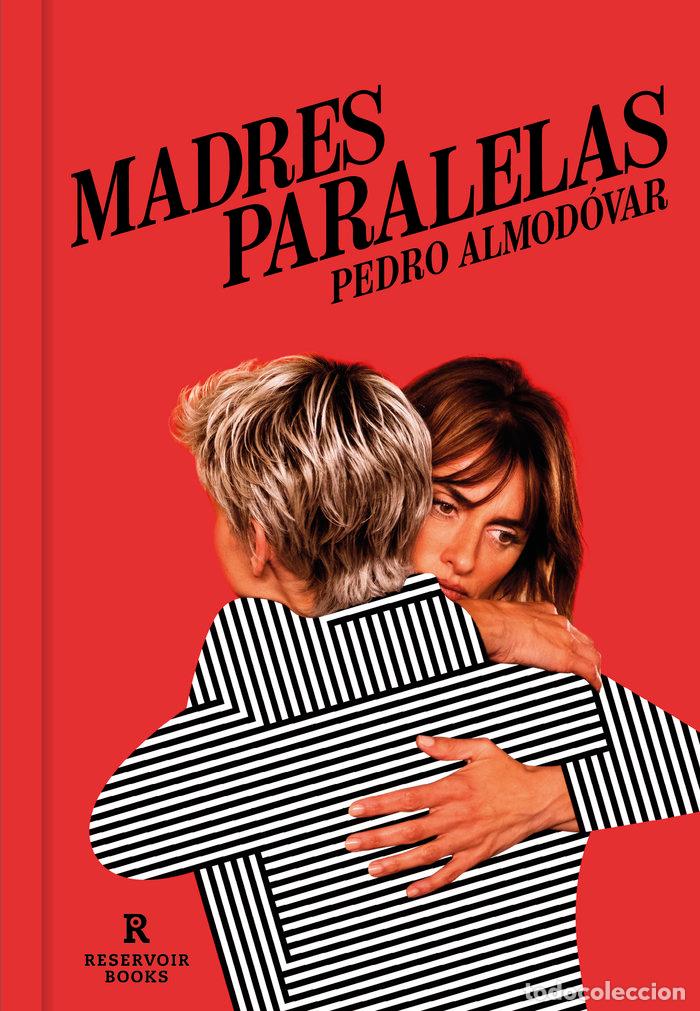 Libri: MADRES PARALELAS - ALMODOVAR, PEDRO