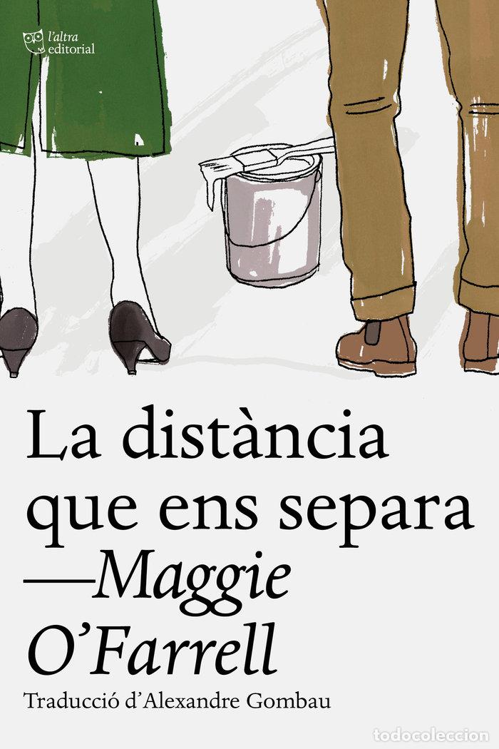 Livros: LA DISTANCIA QUE ENS SEPARA - O'FARRELL, MAGGIE