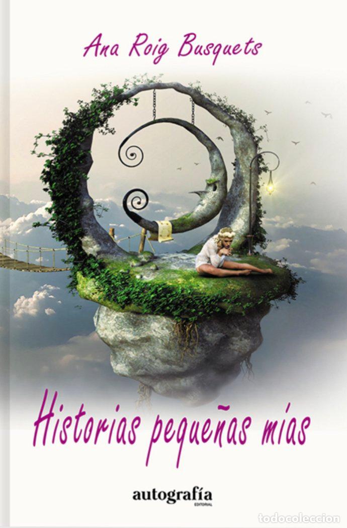 Libri: HISTORIAS PEQUE&Ntilde;AS MIAS - ROIG BUSQUETS, ANA