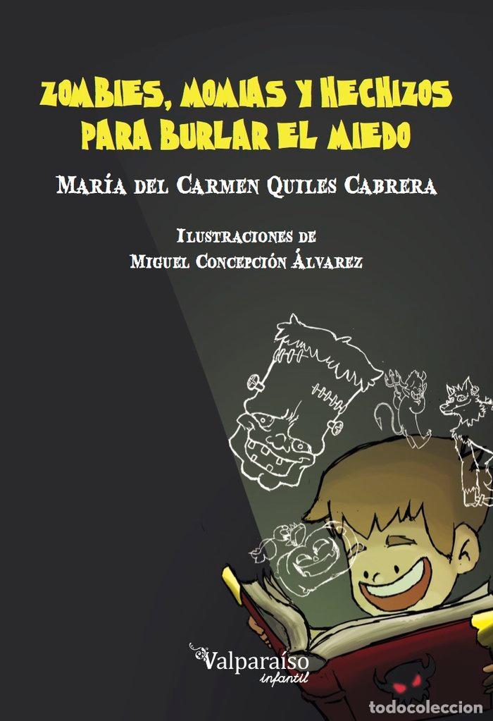 Libros: ZOMBIES MOMIAS Y HECHIZOS PARA BURLAR EL MIEDO - QUILES CABRERA, MARIA DEL CARMEN