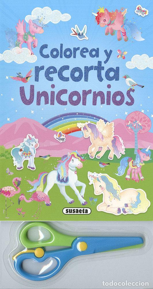 Libros: COLOREA Y RECORTA UNICORNIOS - SUSAETA, EQUIPO