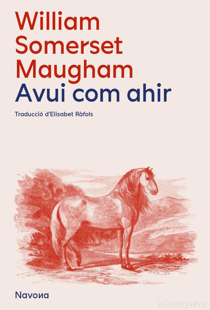 Libros: AVUI COM AHIR - SOMERSET MAUGHAM, WILLIAM