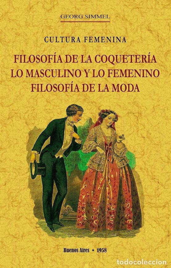 Libros: FILOSOFIA DE LA COQUETERIA LO MASCULINO Y LO FEMENINO, FILO - SIMMEL, GEORG