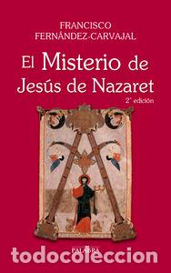 B&uuml;cher: EL MISTERIO DE JESUS DE NAZARET GRANDES OBRAS - FERNANDEZ CARVAJAL, FRANCISCO