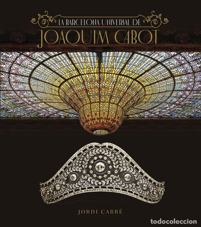 Libri: LA BARCELONA DE JOAQUIM CABOT - VARIOS AUTORES