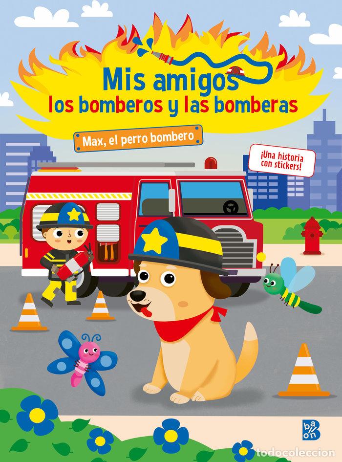 Libri: MIS AMIGOS LOS BOMBEROS Y LAS BOMBERAS MAX EL PERRO BOMBERO - BALLON