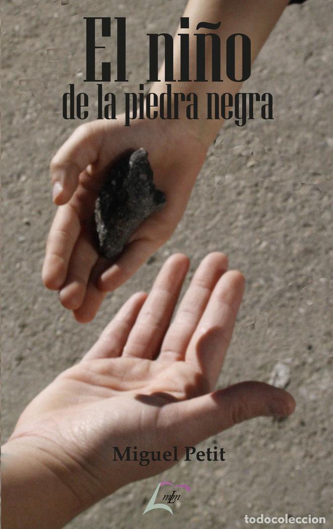 Libros: EL NI&Ntilde;O DE LA PIEDRA NEGRA - PETIT, MIGUEL