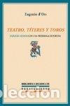 Libri: TEATRO TITERES Y TOROS EXEGES - DORS, EUGENIO