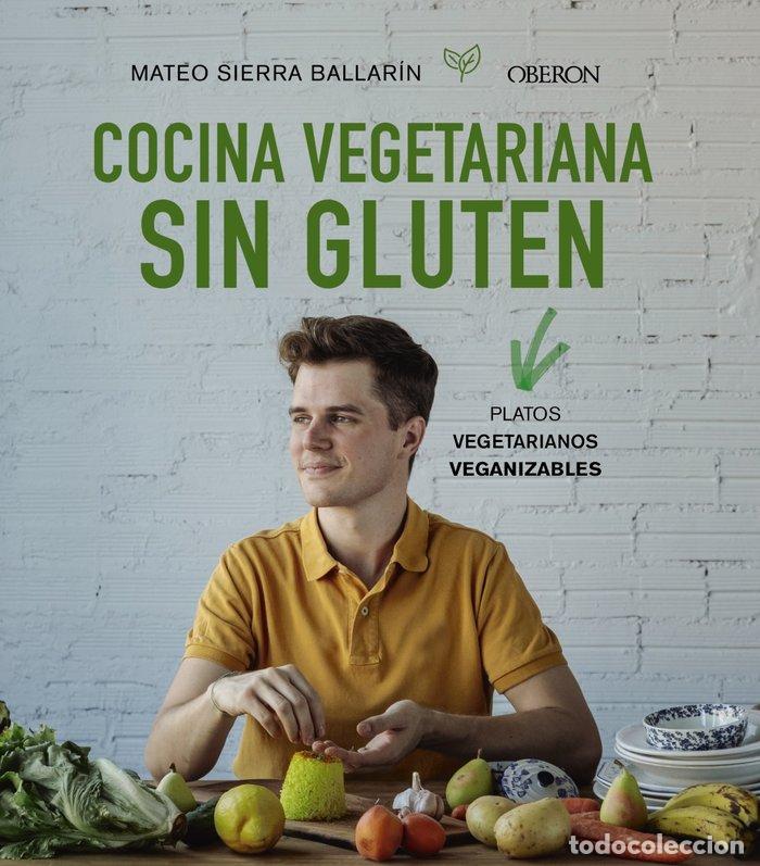 Libros: COCINA VEGETARIANA SIN GLUTEN - SIERRA BALLARIN, MATEO