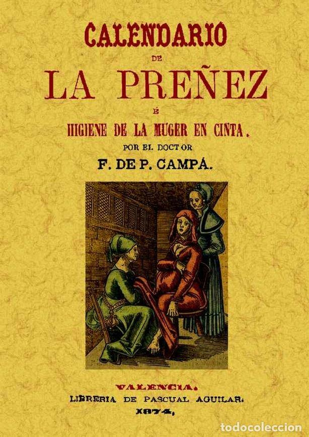 Livres: CALENDARIO DE LA PRE&Ntilde;EZ, E HIGIENE DE LA MUGER EN CINTA - DE PAULA CAMPA, FRANCISCO