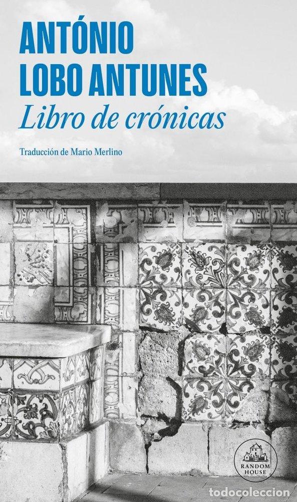 Livres: LIBRO DE CRONICAS - LOBO ANTUNES, ANTONIO