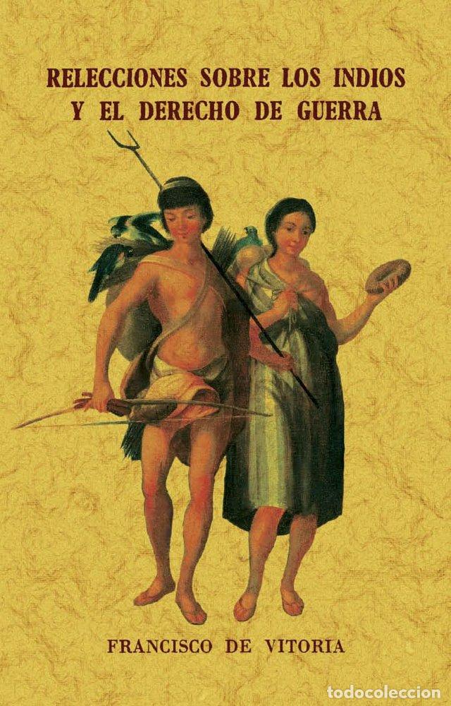 Livres: RELECCIONES SOBRE LOS INDIOS Y EL DERECHO DE GUERRA - DE VITORIA, FRANCISCO