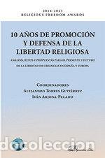 Libri: 10 A&Ntilde;OS DE PROMOCION Y DEFENSA DE LA LIBERTAD RELIGIOSA - .