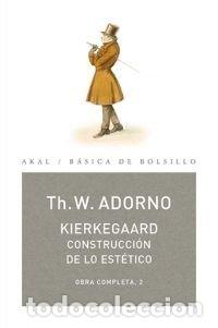 Libri: KIERKEGAARD CONSTRUCCION DE LO ESTETICO - ADORNO, TH. W.