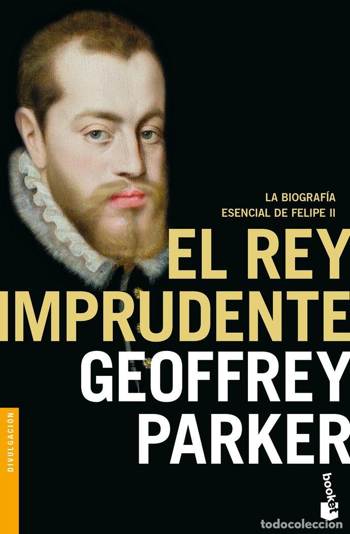 Libri: REY IMPRUDENTE,EL - PARKER, GEOFFREY