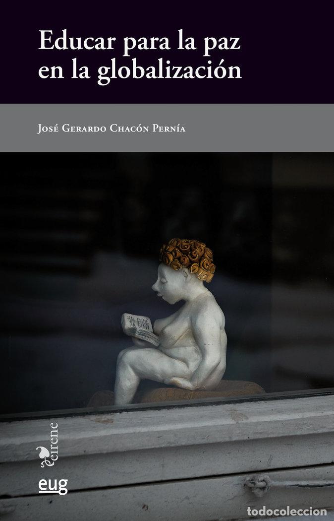 Libri: EDUCAR PARA LA PAZ EN LA GLOBALIZACION - CHACON PERNIA, JOSE GERARDO