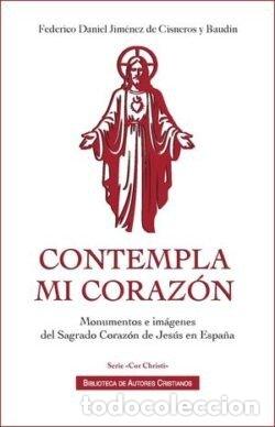 Libros: CONTEMPLA MI CORAZON - FEDERICO DANIEL JIMENEZ DE CISNEROS Y BA