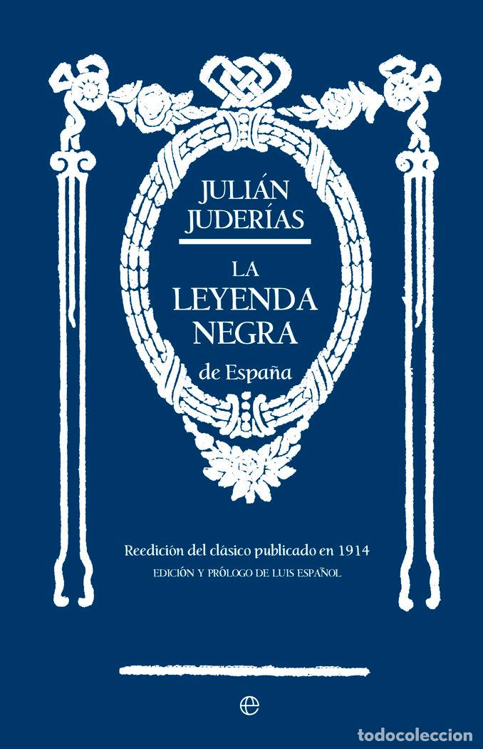 Libros: LA LEYENDA NEGRA DE ESPA&Ntilde;A - JUDERIAS, JULIAN