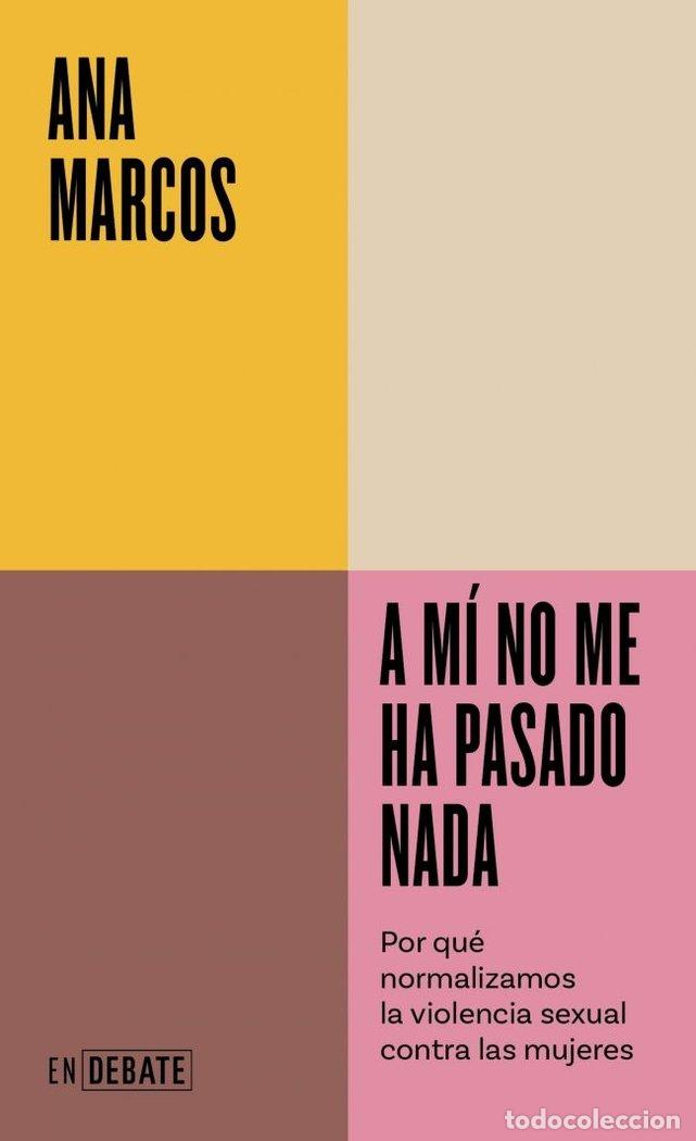 B&uuml;cher: A MI NO ME HA PASADO NADA - ANA MARCOS