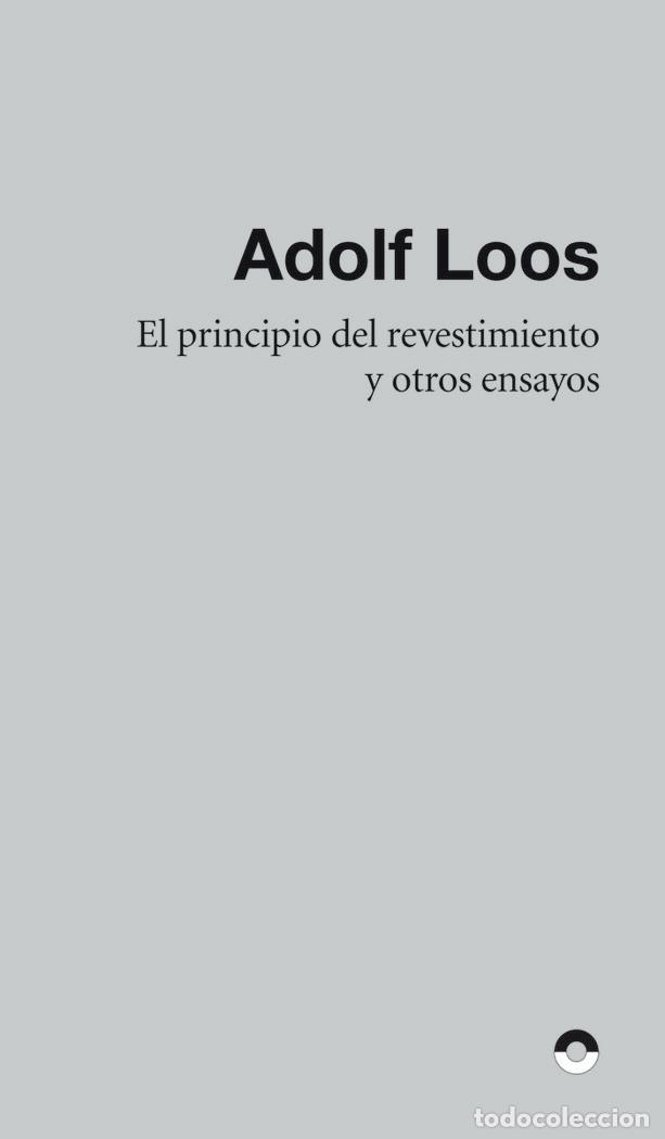 Libros: PRINCIPIO DEL REVESTIMIENTO Y OTROS ENSAYOS,EL - LOOS, ADOLF